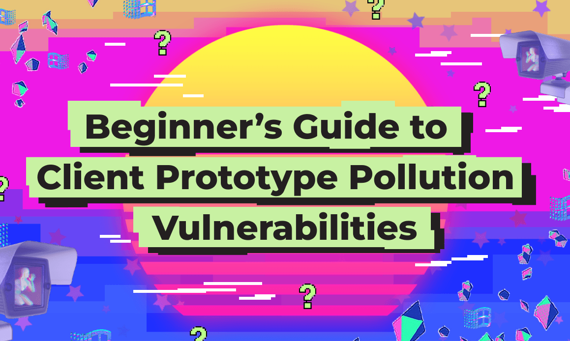 Beginner’s Guide to Client Prototype Pollution vulnerabilities