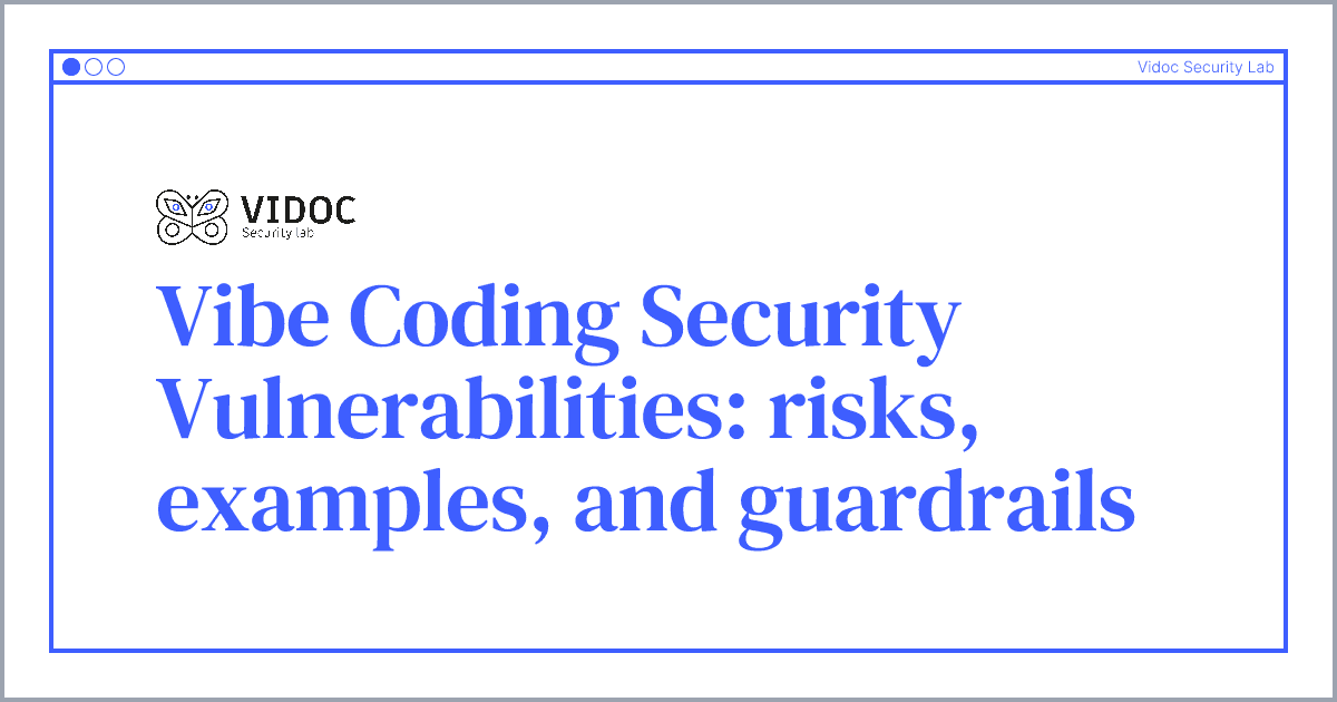 Vibe Coding Security Vulnerabilities: risks, examples, and guardrails